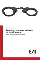Isaias Hernandez - Disturbo post traumatico da stress all'interno