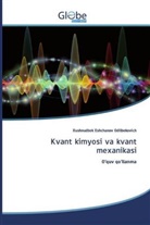 Xushnudbek Eshchanov Odilbekovich - Kvant kimyosi va kvant mexanikasi
