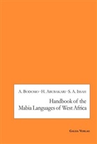Hasiyat Abubakari, Hasiyatu Abubakari, Samuel Alhassan Issah, Adams Bodomo, Samuel Alhassan Issah - Handbook of the Mabia Languages of West Africa