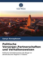 Sanya Kenaphoom - Politische Versorger,Partnerschaften und Verhaltensweisen