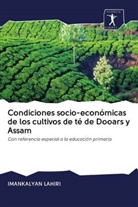 Imankalyan Lahiri - Condiciones socio-económicas de los cultivos de té de Dooars y Assam