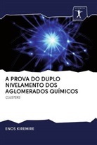 Enos Kiremire - A PROVA DO DUPLO NIVELAMENTO DOS AGLOMERADOS QUÍMICOS
