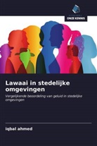 Iqbal Ahmed - Lawaai in stedelijke omgevingen