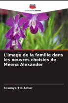 Sowmya T G Achar, Sowmya T. G. Achar - L'image de la famille dans les oeuvres choisies de Meena Alexander