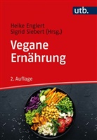 Heike Englert, Heike Englert, Heik Englert (Prof. Dr.), Heike Englert (Prof. Dr.), Siebert, Siebert... - Vegane Ernährung