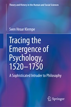 Sven Hroar Klempe - Tracing the Emergence of Psychology, 1520- 1750