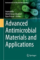 Mohd Imran Ahamed, Moh Imran Ahamed, Mohd Imran Ahamed, Inamuddin, Ram Prasad - Advanced Antimicrobial Materials and Applications