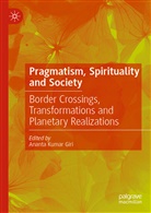 Ananta Kumar Giri, Anant Kumar Giri, Ananta Kumar Giri - Pragmatism, Spirituality and Society