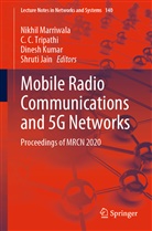 C Tripathi, C C Tripathi, Shruti Jain, Dinesh Kumar, Dinesh Kumar et al, Nikhi Marriwala... - Mobile Radio Communications and 5G Networks