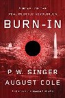 August Cole, Cole August, P W Singer, P. W. Singer, P.W. Singer, Singer P. W. - Burn-In
