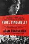 Adam Hochschild - Rebel Cinderella
