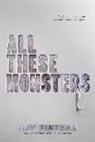 Amy Tintera, Tintera Amy - All These Monsters