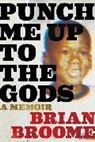 Brian Broome - Punch Me Up to the Gods