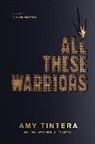 Amy Tintera - All These Warriors