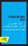 Robert F. Heizer, Heizer Robert F., Drucker Philip, Drucker Heizer Philip - To Make My Name Good