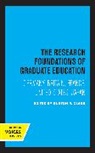 Burton R. Clark, Burton R. Clark, Clark Burton R. - Research Foundations of Graduate Education