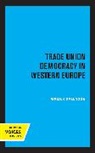 Walter Galenson - Trade Union Democracy in Western Europe