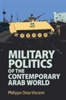 Philippe Droz-Vincent, Droz-Vincent Philippe Droz-Vincent - Military Politics of the Contemporary Arab World