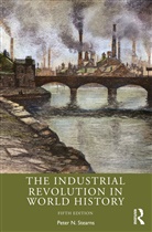 Peter N. Stearns, Peter N. (George Mason University) Stearns, Peter N. Stearns - Industrial Revolution in World History