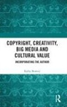 Kathy Bowrey, Bowrey Kathy - Copyright, Creativity, Big Media and Cultural Value