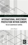 Julien Berger - International Investment Protection Within Europe
