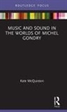 Kate Mcquiston, Kate (University of Hawai'i McQuiston, Kate (University of Hawai''i Mcquiston - Music and Sound in the Worlds of Michel Gondry