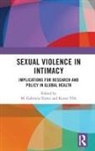 M. Gabriela Torres, M. Gabriela Ylloe Torres, Kersti Yllö, M. Gabriela Torres, Torres M. Gabriela, Kersti Yllö... - Sexual Violence in Intimacy