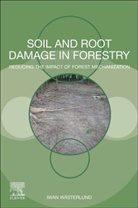 Iwan Wasterlund, Iwan (Retired Professor Wasterlund - Soil and Root Damage in Forestry