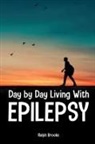 Ralph Brooks - Day by Day Living with Epilepsy