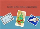 Aurore Ropars - La lettre au Père Noël de Loïg petit pilote