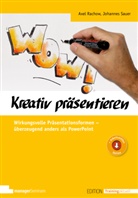 Axe Rachow, Axel Rachow, Johannes Sauer - Kreativ präsentieren