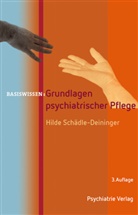 Hilde Schädle-Deininger - Grundlagen psychiatrischer Pflege