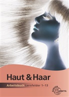 Katja Wiemann, Katja Wiemann - Haut & Haar: Haut & Haar Arbeitsbuch Lernfelder 10-13
