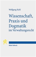 Wolfgang Kahl - Wissenschaft, Praxis und Dogmatik im Verwaltungsrecht