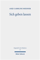Anje Caroline Miesner - Sich geben lassen