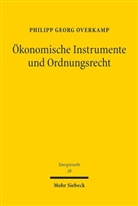 Philipp Georg Overkamp - Ökonomische Instrumente und Ordnungsrecht