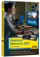 Ren Gäbler, Rene Gäbler, Florian Haas - Premiere Elements 2021 - Das Praxisbuch