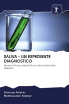 Madhusudan Astekar, Sowmy Astekar, Sowmya Astekar - SALIVA - UN ESPEDIENTE DIAGNOSTICO
