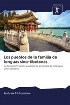 Andrew Tikhomirov - Los pueblos de la familia de lenguas sino-tibetanas