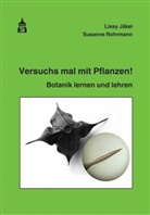 Liss Jäkel, Lissy Jäkel, Susanne Rohrmann - Versuchs mal mit Pflanzen