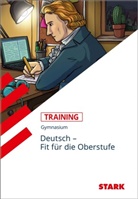 Stephanie Rebbe-Gnädinger - STARK Deutsch - Training Gymnasium - Fit für die Oberstufe