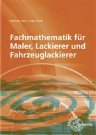 Helmut Heid, Helmuth Heid, Jürgen Reith - Fachmathematik für Maler, Lackierer und Fahrzeuglackierer