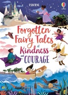 Mary Sebag-Montefiore, Sebag-Montefiore Mary, Josy Bloggs, Josy (Illustrator) Bloggs, Khoa Le, Khoa (Illustrator) Le... - Forgotten Fairy Tales of Kindness and Courage