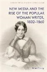 Alexis Easley, Easley Alexis - New Media and the Rise of the Popular Woman Writer, 1832 1860