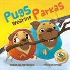 Stevenson Deborah Stevenson, Deborah Stevenson, Spicer Morgan Spicer, Morgan Spicer, Krista Hill, Hill Krista Hill - Pugs Wearing Parkas