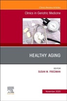 Susan M Friedman, Susan M. Friedman, Friedman Susan M. - Healthy Aging, An Issue of Clinics in Geriatric Medicine