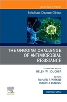 Robert A Bonomo, Robert A. Bonomo, Robert A. (Department of Medicine Bonomo, Bonomo Robert A., Richard R Watkins, Richard R. Watkins... - The Ongoing Challenge of Antimicrobial Resistance, An Issue of Infectious Disease Clinics of North America