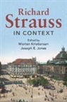 Morten Jones Kristiansen, Kristiansen Joseph E. Jones Morten Kristiansen, Joseph E Jones, Joseph E. Jones, Jones Joseph E., Morten Kristiansen... - Richard Strauss in Context