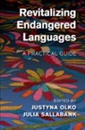 EDITED BY JUSTYNA OL, Olko Julia Sallabank Justyna Olko, Justyna (Uniwersytet Warszawski Olko, Justyna Olko, Olko Justyna, Julia Sallabank... - Revitalizing Endangered Languages