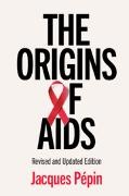 Jacques Pepin, Jacques (Universite de Sherbrooke Pepin, Jacques Pépin - The Origins of Aids 2nd Revised and Updated Edition